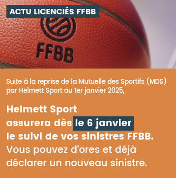 Suite à la reprise de la Mutuelle des Sportifs (MDS) par Helmett-Sport au 1er janvier 2025, Helmett-Sport assurera le suivi de vos sinistres FFBB à partir de la semaine du 6 janvier.